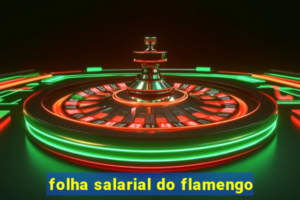 folha salarial do flamengo